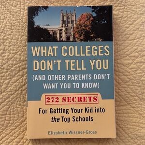 What Colleges Don't Tell You Book - an Insider’s Guide to College Applications